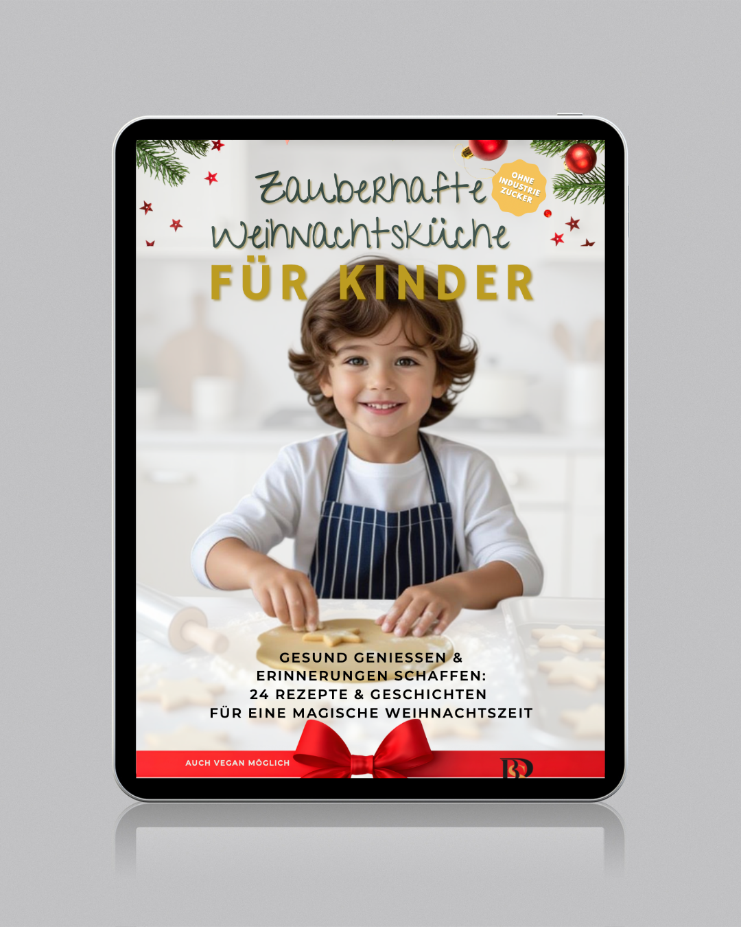 Zauberhafte Weihnachtsküche für Kinder - 24 gesunde Rezepte